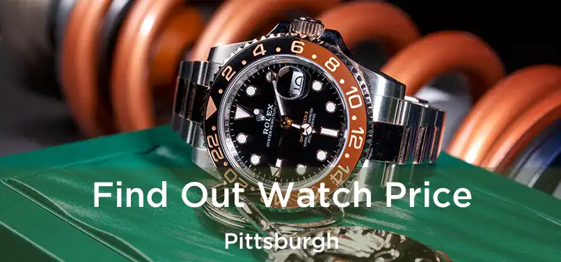  Find Out Watch Price Pittsburgh