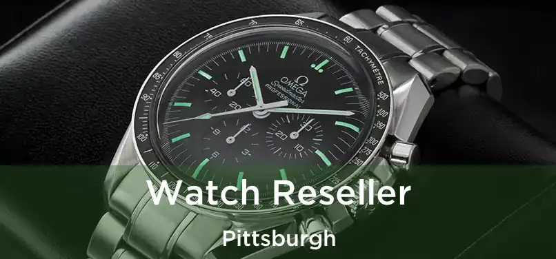  Watch Reseller Pittsburgh