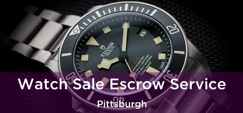  Watch Sale Escrow Service Pittsburgh