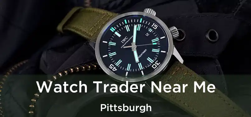  Watch Trader Near Me Pittsburgh